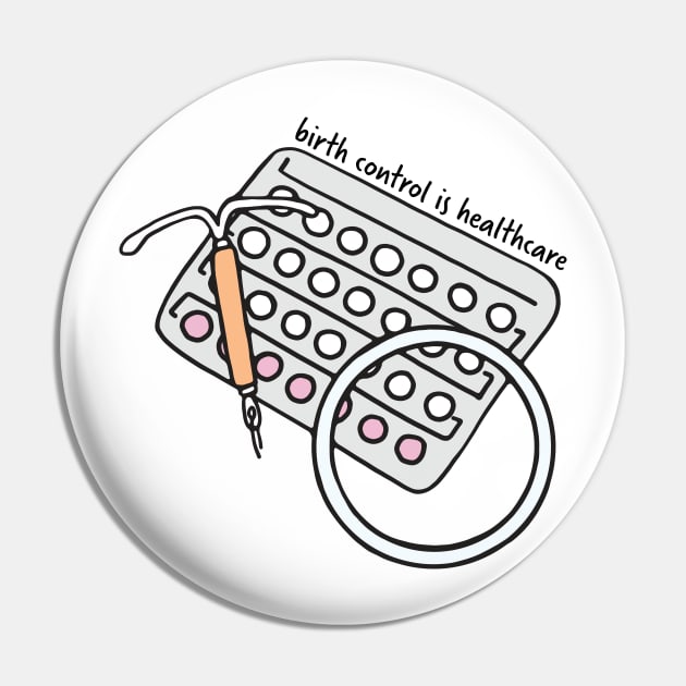 Birth Control is Healthcare Sticker Pin by murialbezanson