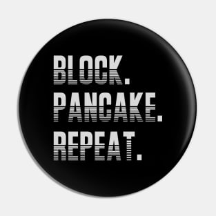 Block. Pancake. Repeat. Offensive Lineman Funny Football Print Pin