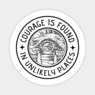 Courage is Found in Unlikely Places - White - Fantasy Magnet