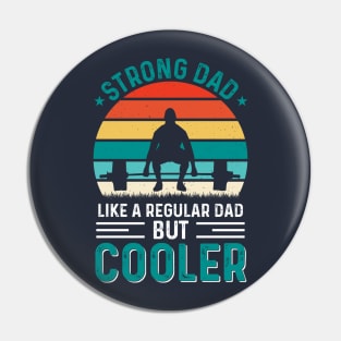 Strong Dad like a regular Dad but cooler; dad; father; strong; gym; fit; fitness; crossFit; weightlifter; powerlifting; bench press; weights; muscles; muscular; gym junkie; work out; exercise; lifting; bodybuilder; father's day; gift for dad Pin