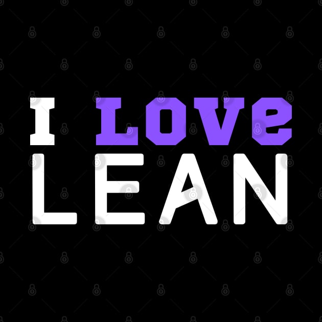 I Love Lean by HobbyAndArt