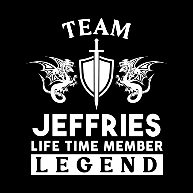 Jeffries Name T Shirt - Jeffries Life Time Member Legend Gift Item Tee by unendurableslemp118