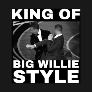 The King of Big Willie Style T-Shirt