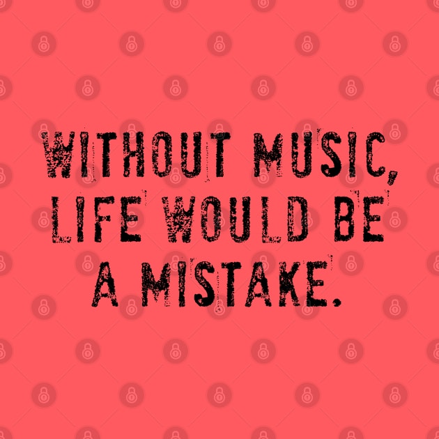 WITHOUT MUSIC by EdsTshirts