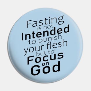 Fasting is not intended to punish your flesh, but to focus on God | Fasting quotes Pin