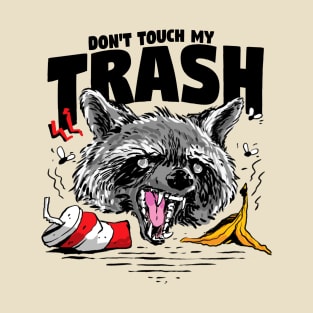 Funny Raccoon Live Fast Eat Trash Don't Touch My Trash T-Shirt