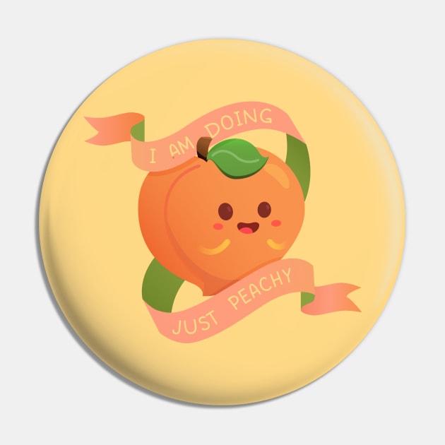 I Am Doing Just Peachy Pin by StrayKoi