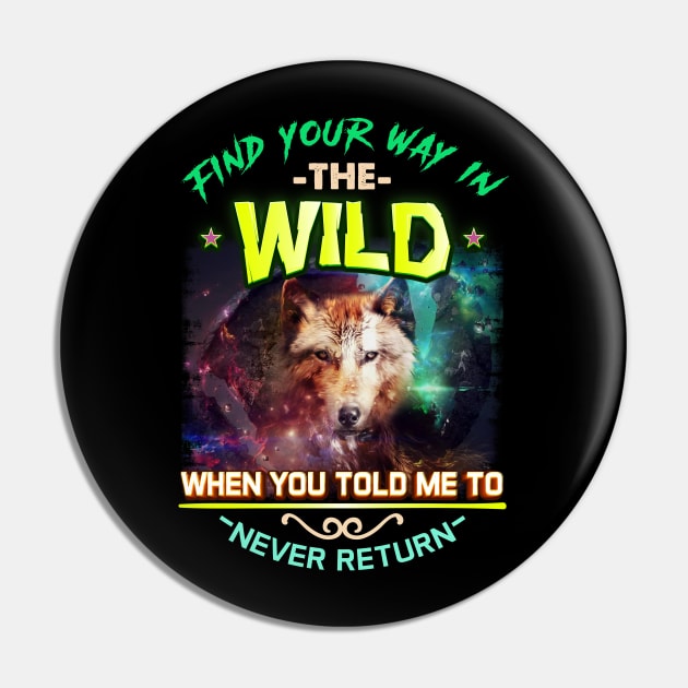 Find Your Way in the Wild - Hunting Pin by Xpert Apparel