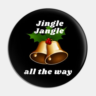 Jingle Jangle all the way Pin