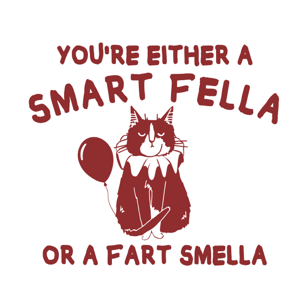 You're either a smart fella or fart smella? funny quote by MasutaroOracle