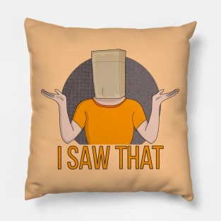 I Saw That Pillow