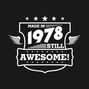 Made in 1978 still awesome T-Shirt