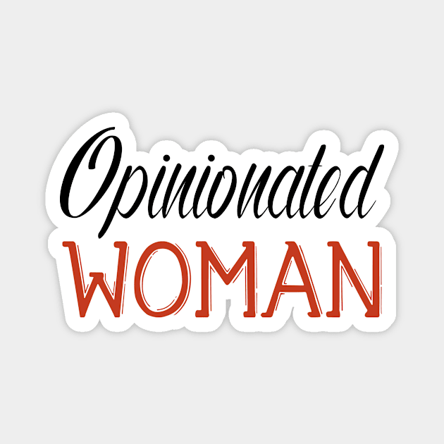 Opinionated Woman Opinions Funny Joke Humor Magnet by Mellowdellow