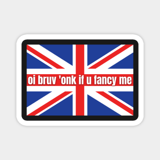 oi bruv honk if you fancy me ,Funny Bumper Sticker ,Funny Sarcastic Bumper British Flag Magnet