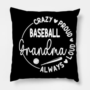 Crazy Proud Always Loud Baseball Grandma Funny Baseball Pillow