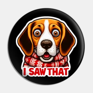 I Saw That meme Beagle Dog Happy Holidays Pin
