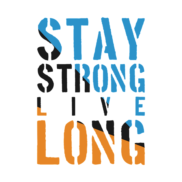 Stay Strong Live Long by DreamCafe