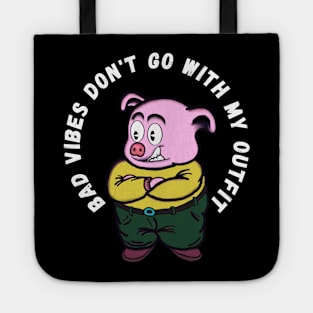 Bad vibes don't go with my outfit Tote