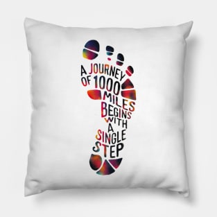 A Journey of 1000 Miles | Begins with a SINGLE step | T Shirt Design Pillow