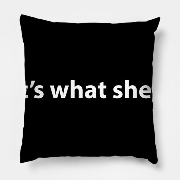 That's what she said Pillow by GeekandNerdyStuff