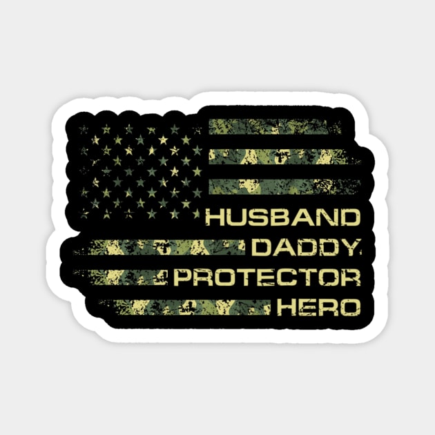 Husband Daddy Protector Hero Veteran American Flag Shirt Funny Independence Day Gift Magnet by Bruna Clothing