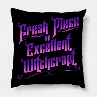 Fresh Piece of Excellent Witchcraft Pillow