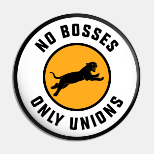 No Bosses Only Unions - Socialism Pin