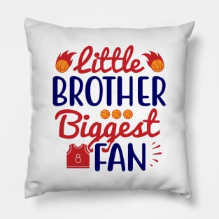 Little Brother Biggest Fan Basketball Pillow