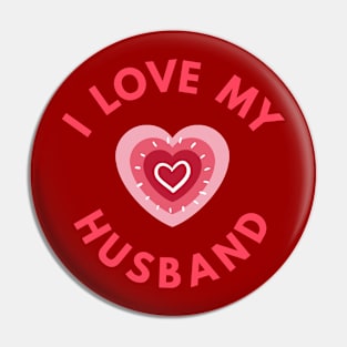 I Love My Husband - Perfect Valentine Day Gift Pin