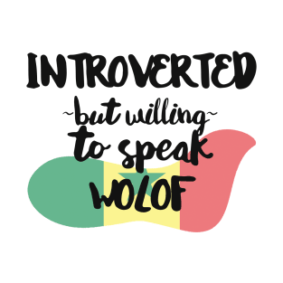 Introverted But Willing to Speak Wolof T-Shirt