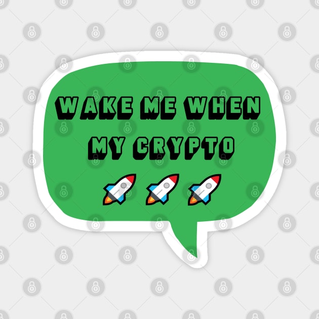 Wake Me When My Crypto Moons - Crypto T-Shirt Magnet by Crypto Sightings