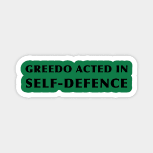 Greedo Acted in Self-Defence Magnet