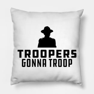 Trooper - Troopers gonna Troop Pillow