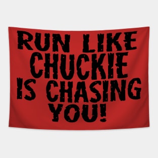 Run Like Chuckie is Chasing You Tapestry