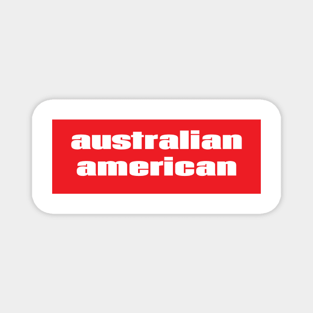 Australian American Magnet by ProjectX23Red