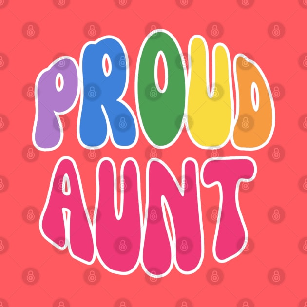 Proud Aunt Pride by Happii Pink