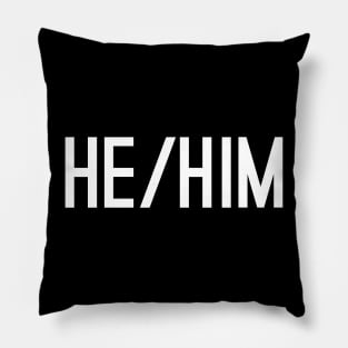 He Him CAPS White Pillow