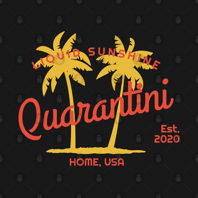 Quarantini - Liquid Sunshine - Home, USA 2020 by All About Nerds