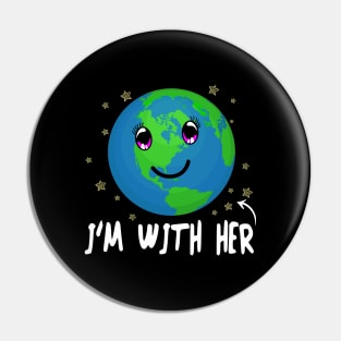 I'm with her planet earth Pin