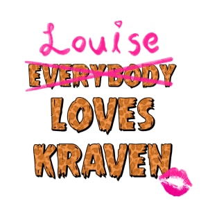 Louise Loves Kraven T-Shirt