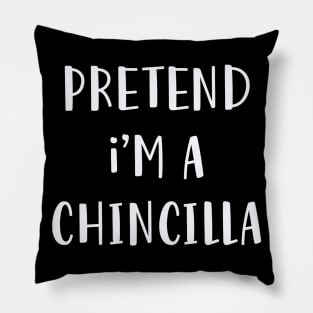 Pretend I'm A Chinchilla Costume fun Halloween Party Pillow