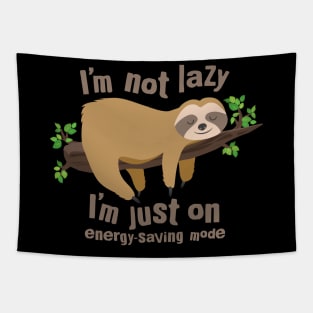 I Am Not Lazy...I'm Just On Energy-Saving Mode Tapestry