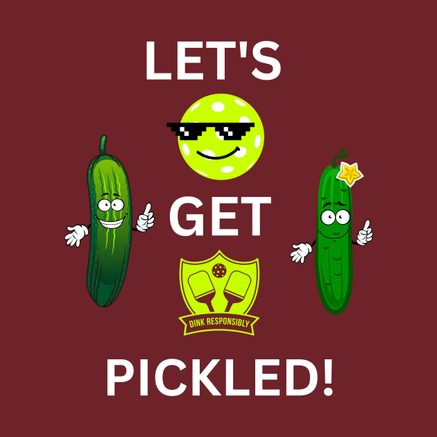 PICKLEBALL, LET'S GET PICKLED, FUN TEE by HoosierDaddy