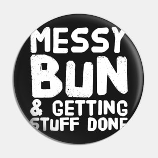 Messy bun & getting stuff done Pin