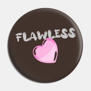 Flawless (pink heart) Pin