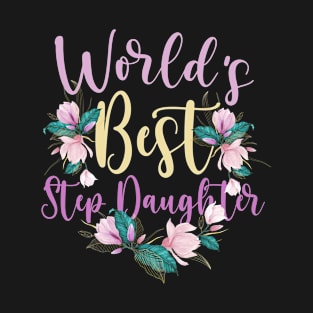 Family World's Best Step Daughter Tee Funny Step Daughter Ever Gift T-Shirt
