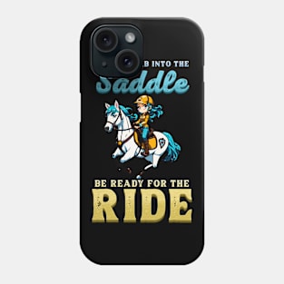 If You Climb Into The Saddle Be Ready For The Ride I Horse Phone Case