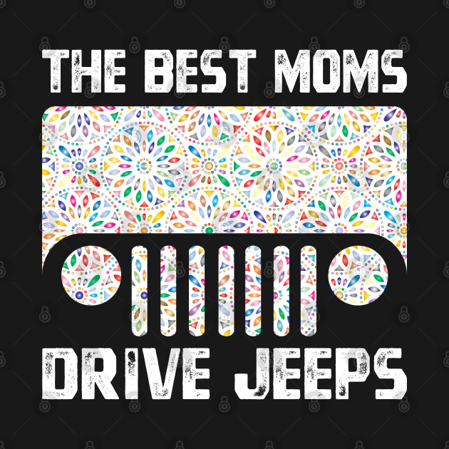 The Best Moms Drive Jeeps Cute Flower Jeeps Women Jeeps Vintage Design