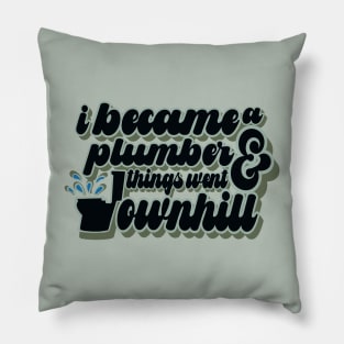 Plumbing Humor Pillow