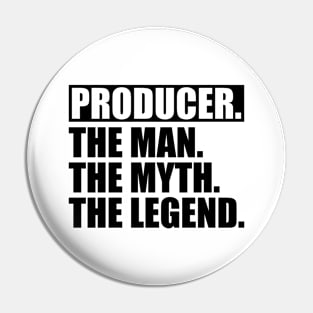 Producer The Man The Myth The Legend Pin